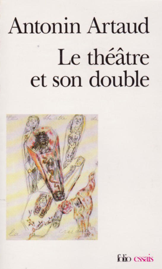 Antonin Artaud - Le théatre et son double